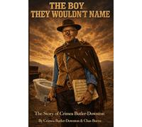 The Boy they Wouldn't Name: The Story of Crimea Butler-Downton