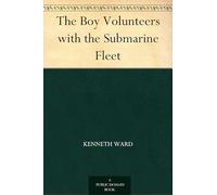 The Boy Volunteers With the Submarine Fleet