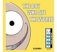 The Boy Who ate The World (Scrubbly's Stupid Stories)