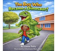 The Boy Who Became A Dinosaur