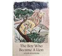 The Boy Who Became a Lion: Can Dominick survive his new school life while resisting the urge to eat his bullies?