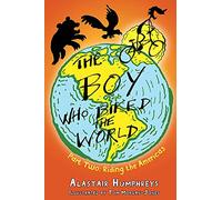 The Boy Who Biked the World: Riding the Americas: Part two: Riding the Americas: 2