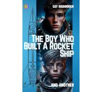 The Boy Who Built A Rocket Ship And Another