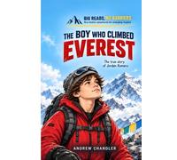 The Boy Who Climbed Everest: The story of a 13 year old boy who conquered the highest mountain in the world.: 1 (Big Reads, No Barriers.)