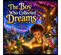 THE BOY WHO COLLECTED DREAMS