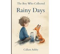The Boy Who Collected Rainy Days