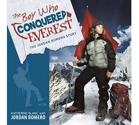 The Boy Who Conquered Everest: The Jordan Romero Story