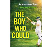 The Boy Who Could: An Inspirational Story (Inner Mastery Series)