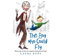 The Boy Who Could Fly: The Imaginative Second Part of a Children’s Fantasy Series Filled with Magic: Book 2 (The Wall and the Wing)