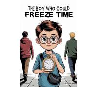 The Boy Who Could Freeze Time