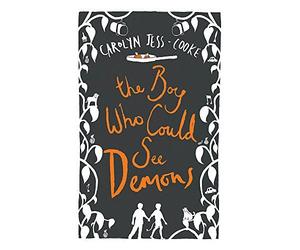The Boy Who Could See Demons by Carolyn Jess-Cooke (2012-05-10)