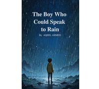 The Boy Who Could Speak to Rain