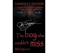 The Boy Who Couldn't Miss (Blind Spot #2): Volume 2 (Blind Spot Series)