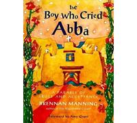 The Boy Who Cried Abba: A Parable of Trust and Acceptance
