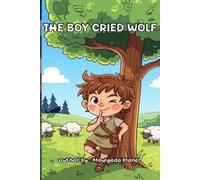 The Boy Who Cried Wolf: A Classic & Cute Children Story To Teach Children About Telling The Truth and Honesty.