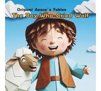 The Boy Who Cried Wolf: Origami Aesop's Fables