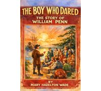 The Boy Who Dared: The Story of William Penn