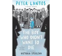 The Boy Who Didn't Want to Die: A Graphic Memoir