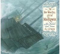 The Boy Who Fell Off the Mayflower, or John Howland's Good Fortune: Or, John Howland's True Story