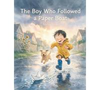 The Boy Who Followed a Paper Boat
