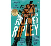The Boy Who Followed Ripley: The fourth novel in the iconic RIPLEY series - now a major Netflix show (Ripley Series)