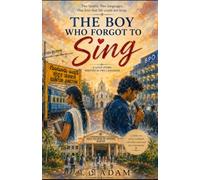 The Boy Who Forgot to Sing: A Love Story Written in Two Languages