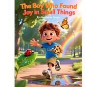 The Boy Who Found Joy in Small Things: mindfulness book for kids, gratitude children’s book, finding happiness story for kids, picture book about ... for children, kindness and gratitude story