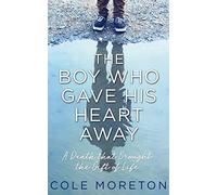 The Boy Who Gave His Heart Away: A Death That Brought the Gift of Life