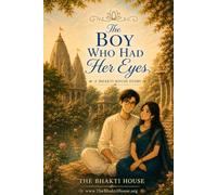 The Boy Who Had Her Eyes: A Bhakti House Story (The Bhakti House Stories)