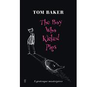 The Boy Who Kicked Pigs
