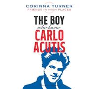 The Boy Who Knew Carlo Acutis