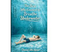 The Boy Who Learned to Breathe Underwater: A Family Memoir About Snorkeling, Calm, and Learning Through Play (Ocean Stories & Diving Series)