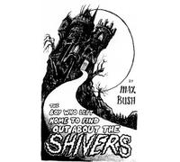 The Boy Who Left Home to Find Out about the Shivers