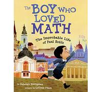 The Boy Who Loved Math: The Improbable Life of Paul Erdos