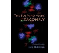 [The Boy Who Made Dragonfly: A Zuni Myth] [By: Tony Hillerman] [July, 1986]