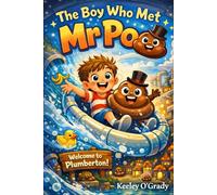 The Boy Who Met Mr Poo: 1 (The Mr Poo Adventures)