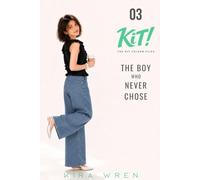 THE BOY WHO NEVER CHOSE: The Kit Calder Files