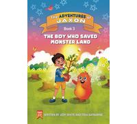The Boy Who Saved Monster Land: Food Security: 3 (The Adventures of Jaxon)