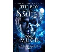 The Boy Who Smiled Too Much: A Dark Retelling Of Neverland