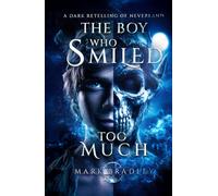 The Boy Who Smiled Too Much: A Dark Retelling Of Neverland