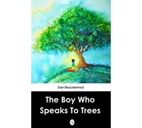 The Boy Who Speaks to Trees