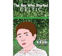 The Boy Who Started Celtic