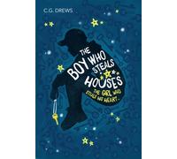 The Boy Who Steals Houses : Carnegie-nominated contemporary YA novel from the NYT bestselling author of DON'T LET THE FOREST IN