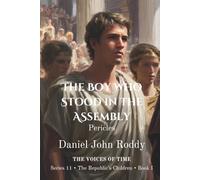 The Boy Who Stood in the Assembly: Pericles (Series 11: The Republic's Children)