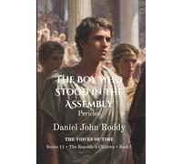 The Boy Who Stood in the Assembly: Pericles (Series 11: The Republic's Children)