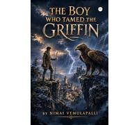 The Boy Who Tamed The Griffin