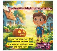 The Boy Who Tried to Hurry the Sun