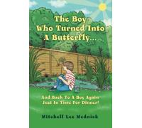 The Boy Who Turned Into A Butterfly... And Back To A Boy Again Just In Time For Dinner!