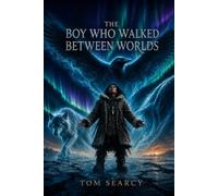 The Boy Who Walked Between Worlds