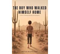 The Boy Who Walked Himself Home: A memoir of breaking, becoming, and remembering